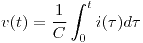 <tex>v(t) = \frac{1}{C} \int_{0}^{t} i(\tau) d\tau</tex>