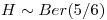 <tex>H \sim Ber(5/6)</tex>