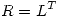 <tex>R = L^T</tex>
