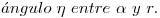 <tex> \acute a ngulo\ \eta\ entre\ \alpha\ y\ r.</tex>