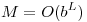 <tex>M=O(b^L)</tex>