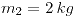 <tex>m_{2}=2\,kg</tex>