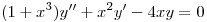 <tex>(1+x^3)y''+x^2y'-4xy = 0</tex>