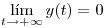 <tex>\lim_{t\rightarrow +\infty} y(t) = 0</tex>