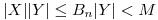 <tex>|X||Y| \leq B_{n}|Y| < M</tex>