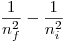 <tex>\frac{1}{n_f^2} - \frac{1}{n_i^2}</tex>