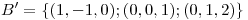 <tex>B'=\{(1,-1,0);(0,0,1);(0,1,2)\}</tex>