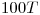<tex>100 T</tex>