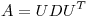 <tex>A=UDU^T</tex>
