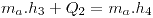 <tex>m_{a}.h_{3} + Q_{2} = m_{a}.h_{4}</tex>