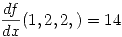 <tex>\frac{df}{dx}(1,2,2,)=14</tex>