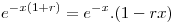 <tex>e^{-x(1+r)} = e^{-x} . (1-rx)</tex>