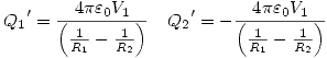 <tex> {Q_1}'=\frac{4\pi\varepsilon_0V_1}{\left(\frac{1}{R_1}-\frac{1}{R_2}\right)} \quad {Q_2}'=-\frac{4\pi\varepsilon_0V_1}{\left(\frac{1}{R_1}-\frac{1}{R_2}\right)} </tex>