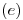 <tex>(e) \\ \\</tex>