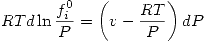 <tex>RTd\ln{\frac{f_i^0}{P}}=\left( v-\frac{RT}{P} \right) dP</tex>