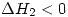 <tex> \Delta H_2<0</tex>