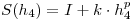 <tex>S(h_4)=I+k\cdot h_4^p</tex>