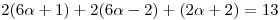 <tex>2(6\alpha+1)+2(6\alpha-2)+(2\alpha+2)=13</tex>