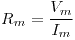 <tex> R_m = \frac{V_m}{I_m} </tex>