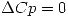 <tex> \Delta Cp = 0 </tex> <tex> \Delta Cp = 0 </tex>