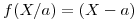 <tex>f(X/a) = (X - a)</tex>