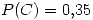 <tex> P(C) = 0.35 </tex>