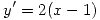 <tex>y'=2(x-1)</tex>