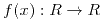<tex>f(x): R \rightarrow R</tex>