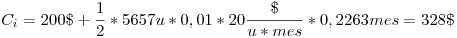 <tex>C_i = 200\$ + \frac{1}{2} * 5657u * 0,01* 20 \frac{\$}{u*mes}*0,2263mes=328\$ </tex>