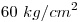 <tex>60\ kg/{cm}^2</tex>