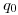 <tex>q_0</tex>