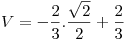 <tex>V =  - \frac{2}{3}.\frac{{\sqrt 2 }}{2} + \frac{2}{3}</tex>