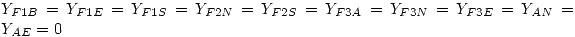 <tex>Y_{F1B} = Y_{F1E} = Y_{F1S} = Y_{F2N} = Y_{F2S} = Y_{F3A} = Y_{F3N} = Y_{F3E} = Y_{AN} = Y_{AE} = 0</tex>