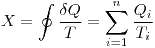 <tex> X = \oint \frac {\delta Q} {T} = \sum_{i=1}^n \frac {Q_i} {T_i} </tex>