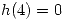 <tex> h(4) = 0</tex>