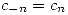 <tex>c_{-n} = c_n</tex>