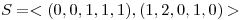 <tex>S=<(0,0,1,1,1),(1,2,0,1,0)></tex>