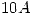 <tex>10A</tex>