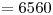 <tex> = 6560</tex>