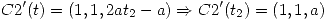 <tex>C2^\prime(t) = (1,1,2at_2 - a) \Rightarrow C2^\prime(t_2) = (1,1,a) </tex>