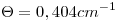 <tex>\Theta = 0,404cm^{-1}</tex>