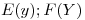 <tex> E(y) ; F(Y) </tex>