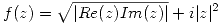 <tex> f(z)=\sqrt{|Re(z)Im(z)|}+i|z|^2 </tex>