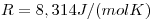 <tex>R= 8,314J/(mol K)</tex> <tex>R= 8,314J/(mol K)</tex>