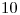 <tex>10</tex> <tex>10</tex>