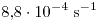 <tex>8.8 \cdot 10^{-4} \;\text{s}^{-1}</tex>