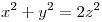 <tex>x^2 +y^2 = 2z^2</tex>