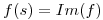 <tex>f(s)=Im(f)</tex>