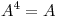 <tex> A^4 = A</tex>
