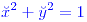 <tex>\color{blue}\breve{x}^{2}+\breve{y}^{2}=1</tex>